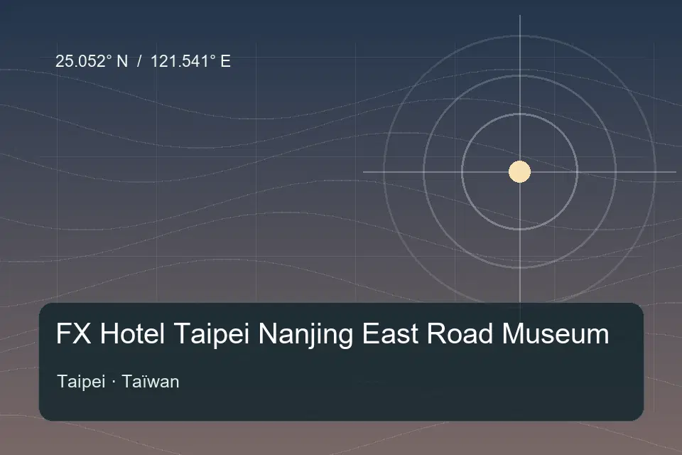 Riferimento geografico illustrato di FX Hotel Taipei Nanjing East Road Museum a Taipei