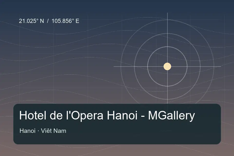 Referência geográfica ilustrada de Hotel de l'Opera Hanoi - MGallery em Hanoi